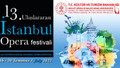 İstanbul Opera Festivali 13 yaşında…