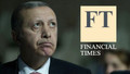 Financial Times’tan dikkat çeken Erdoğan yorumu! ‘Şantaj uyguluyor ama…’